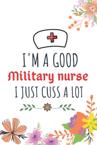 I'm A Good Military nurse I Just Cuss A Lot