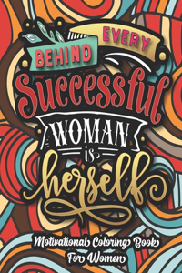 Behind Every Successful Women Is Herself - Motivational Coloring Book For Women