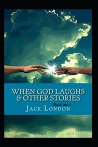 When God Laughs & Other Stories Illustrated