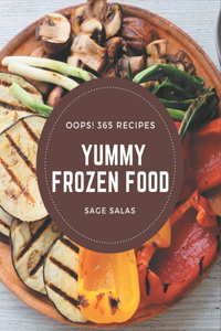 Oops! 365 Yummy Frozen Food Recipes