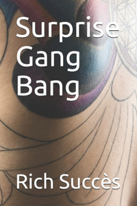 Surprise Gang Bang