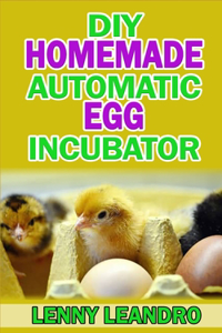 DIY Homemade Automatic Egg Incubator