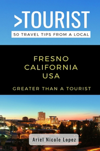 Greater Than a Tourist- Fresno California USA