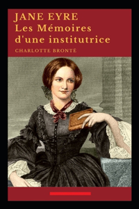 Jane Eyre ou Les Mémoires d'une institutrice Annoté