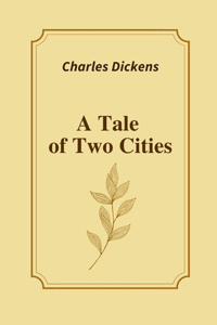 A Tale of Two Cities by Charles Dickens