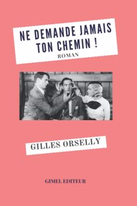 Ne Demande Jamais Ton Chemin !