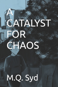 Catalyst for Chaos