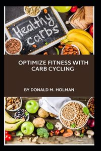 Optimize Fitness with Carb Cycling
