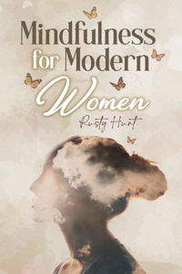 Mindfulness for Modern Women