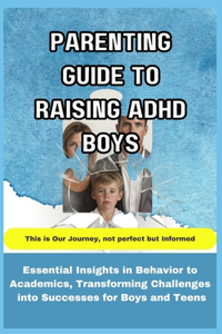 Parenting Guide to Raising ADHD Boys