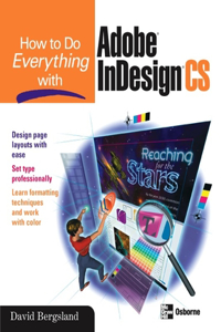 How to Do Everything with Adobe Indesign CS