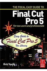 Focal Easy Guide to Final Cut Pro 5