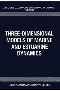 Three-Dimensional Models of Marine and Estuarine Dynamics