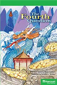 Storytown: Above Level Reader Teacher's Guide Grade 6 the Fourth Question