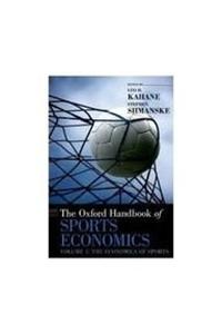 The Oxford Handbook of Sports Economics 2 Volume Set