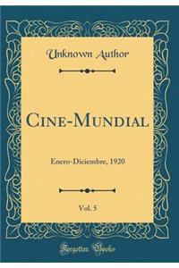Cine-Mundial, Vol. 5: Enero-Diciembre, 1920 (Classic Reprint)