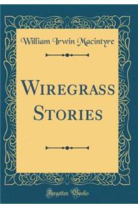 Wiregrass Stories (Classic Reprint)
