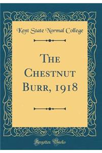 The Chestnut Burr, 1918 (Classic Reprint)