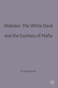 Webster: The White Devil and the Duchess of Malfi