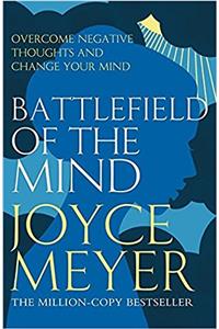 Battlefield of the Mind: Winning the Battle of Your Mind