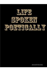 Life Spoken Poetically 2