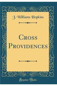 Cross Providences (Classic Reprint)