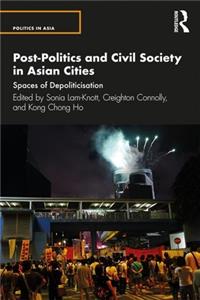 Post-Politics and Civil Society in Asian Cities