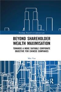 Beyond Shareholder Wealth Maximisation