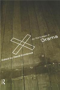 On the Subject of Drama