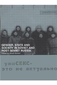 Gender, State and Society in Soviet and Post-Soviet Russia