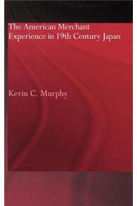 American Merchant Experience in Nineteenth Century Japan