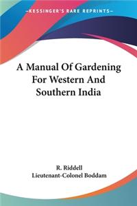 Manual Of Gardening For Western And Southern India
