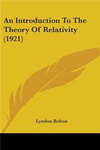Introduction To The Theory Of Relativity (1921)