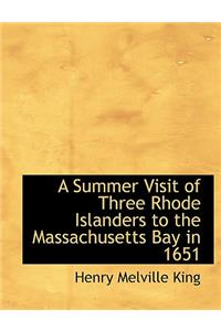 A Summer Visit of Three Rhode Islanders to the Massachusetts Bay in 1651