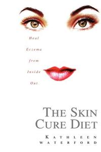 Skin Cure Diet: Heal Eczema from Inside Out