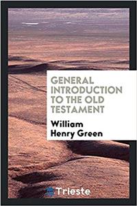 GENERAL INTRODUCTION TO THE OLD TESTAMEN