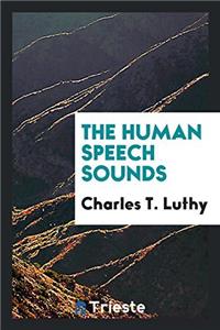 THE HUMAN SPEECH SOUNDS