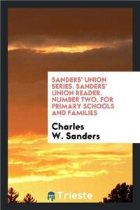 Sanders' Union Series. Sanders' Union Reader. Number Two. for Primary Schools and Families