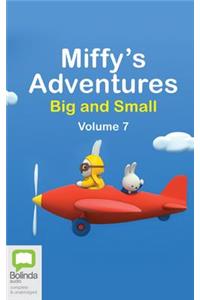 Miffy's Adventures Big and Small: Volume Seven