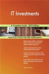 IT Investments A Complete Guide - 2019 Edition