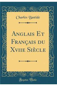 Anglais Et Franï¿½ais Du Xviie Siï¿½cle (Classic Reprint)