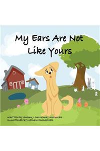 My Ears Are Not Like Yours