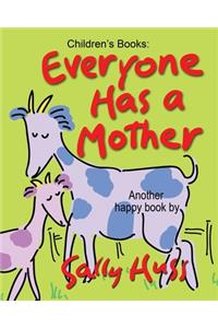 Everyone Has a Mother