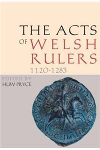 The Acts of Welsh Rulers, 1120-1283