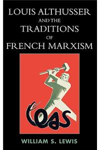 Louis Althusser and the Traditions of French Marxism