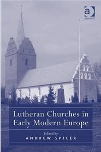 Lutheran Churches in Early Modern Europe