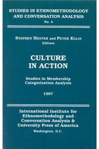 Culture in Action: Studies in Membership Categorization Analysis