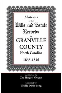 Abstracts of the Wills and Estate Records of Granville County, North Carolina, 1833-1846