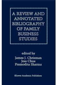 Review and Annotated Bibliography of Family Business Studies