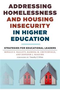 Addressing Homelessness and Housing Insecurity in Higher Education